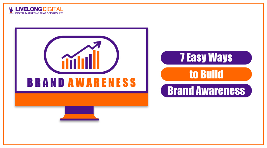 7 Easy Ways to Build Brand Awareness