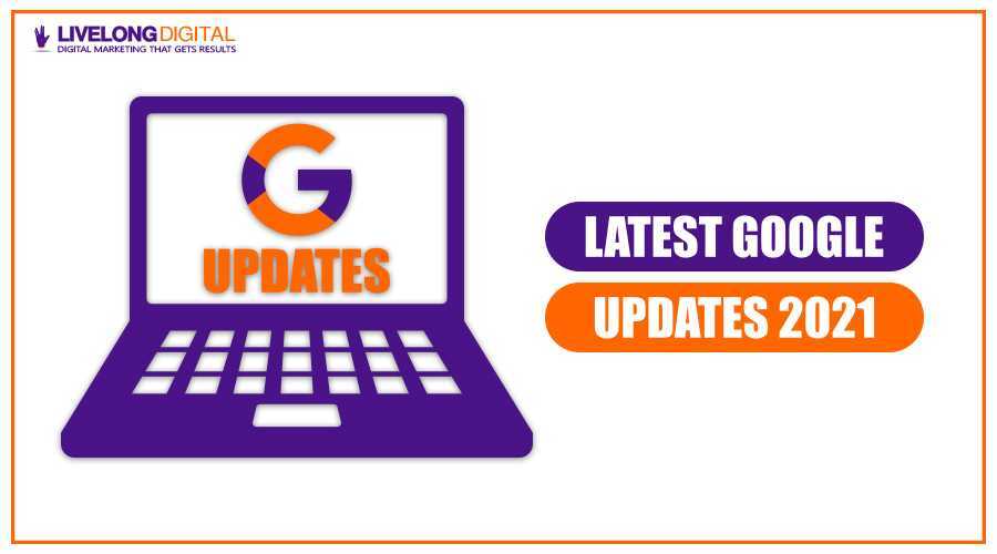 Latest Google Updates 2021 | Google Algorithm Updates