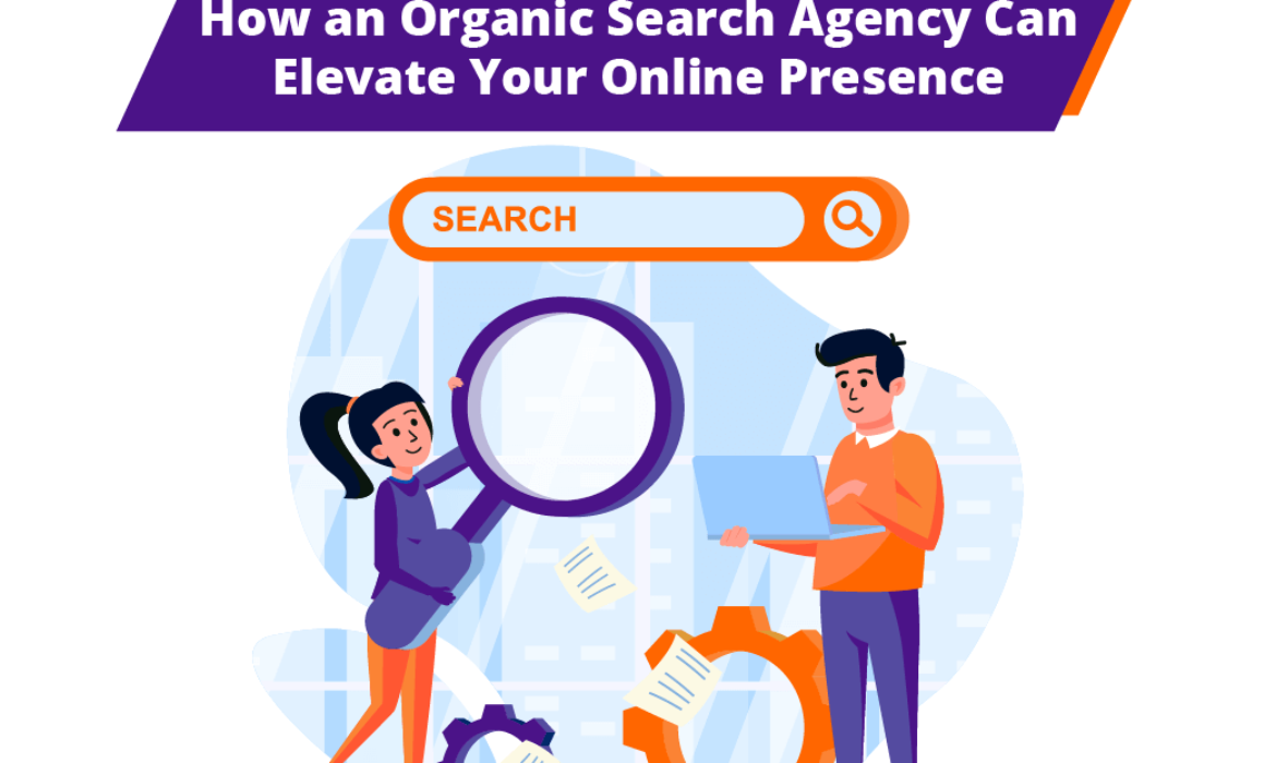 How-an-Organic-Search-Agency-Can-Elevate-Your-Online-Presence