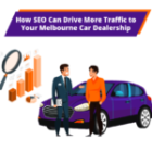 How SEO Can Drive More Traffic to Your Melbourne Car Dealership